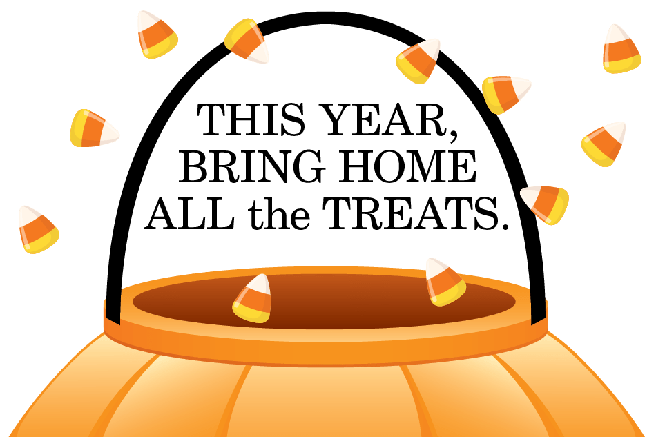 This year, it is your turn to bring home all of the treats